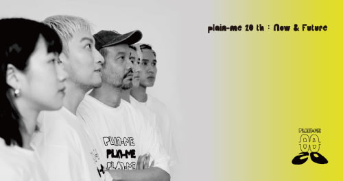 plain-me 20th：Now & Future